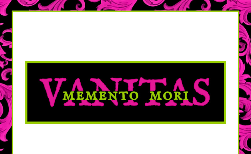 Vanitas - Memento Mori